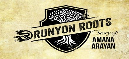 Runyon Roots: Amana Arayan